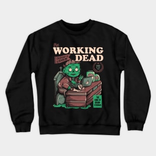 The Working Dead - Funny Zombie Office Gift Crewneck Sweatshirt